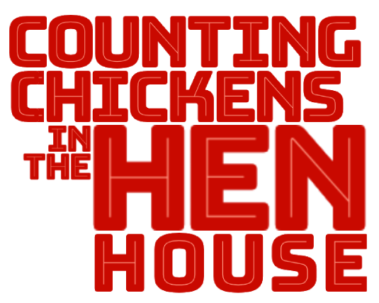 Counting Chickens in the Hen House